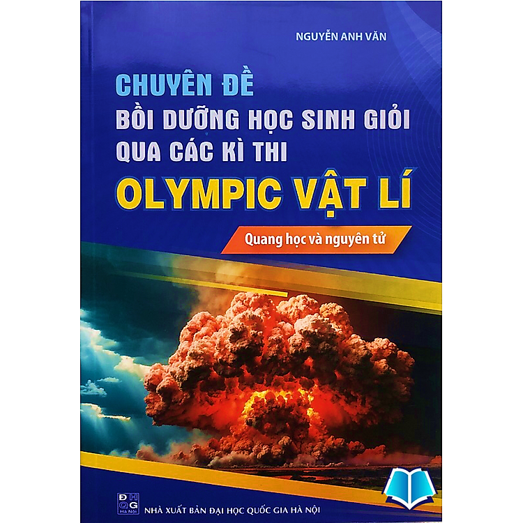 Sách - Chuyên đề Bồi dưỡng học sinh giỏi qua các kì thi Olympic Vật lí: Quang học và nguyên tử