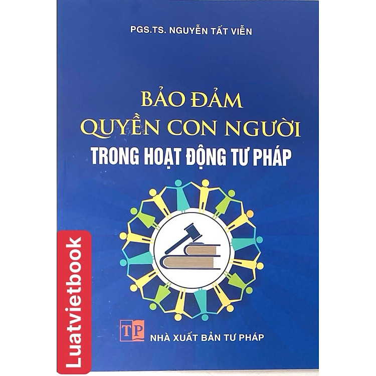 Bảo Đảm Quyền Con Người Trong Hoạt Động Tư Pháp