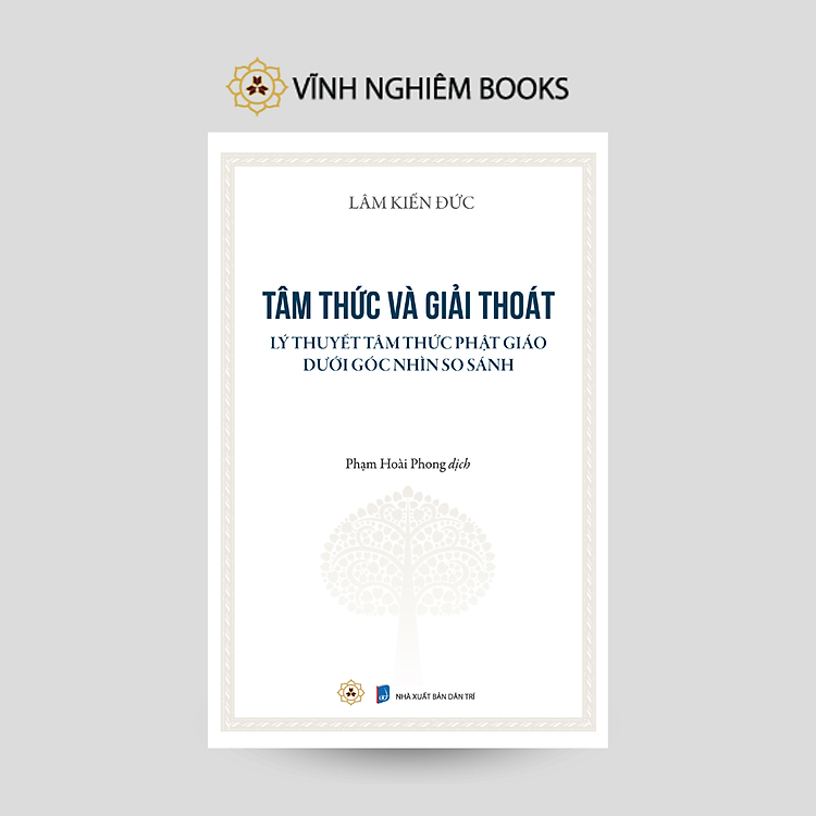 Sách - - Tâm Thức Và Giải Thoát - Lý thuyết tâm thức Phật giáo dưới góc nhìn so sánh - Vĩnh Nghiêm Books