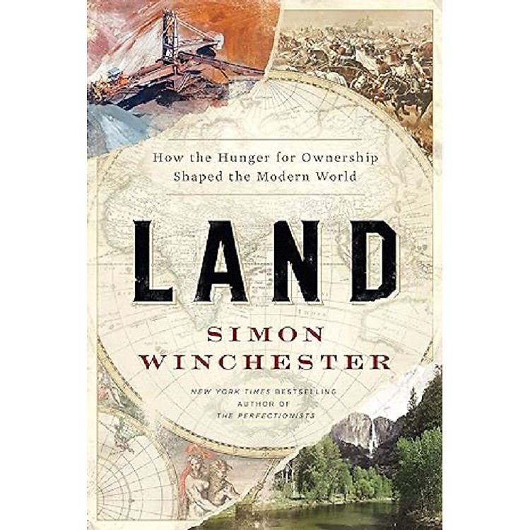 Land: How the Hunger for Ownership Shaped the Modern World