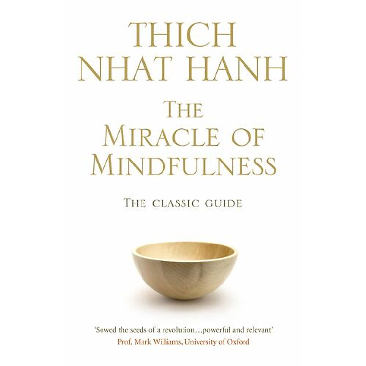 The Miracle Of Mindfulness: The Classic Guide to Meditation