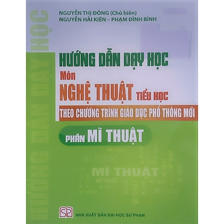 Hướng Dẫn Dạy Học Môn Nghệ Thuật Tiểu Học Theo Chương Trình Giáo Dục Phổ Thông Mới – Phần Mĩ Thuật