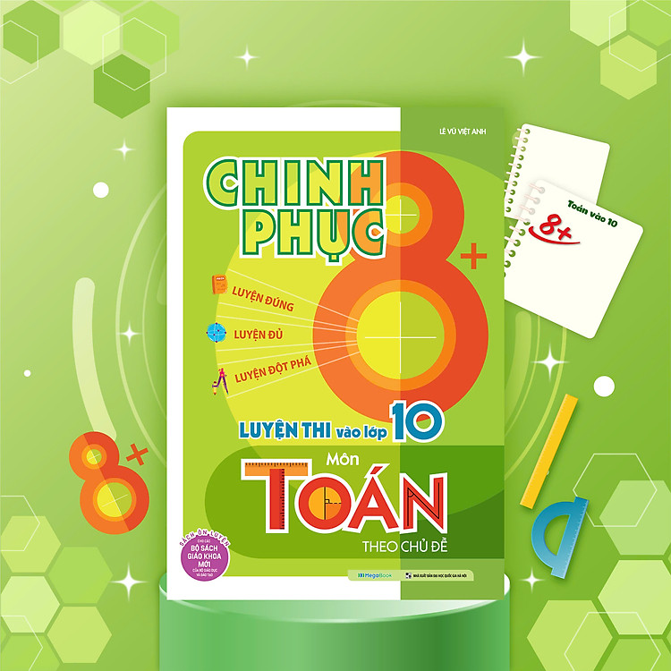 Chinh phục 8+ luyện thi vào lớp 10 môn Toán theo chủ đề