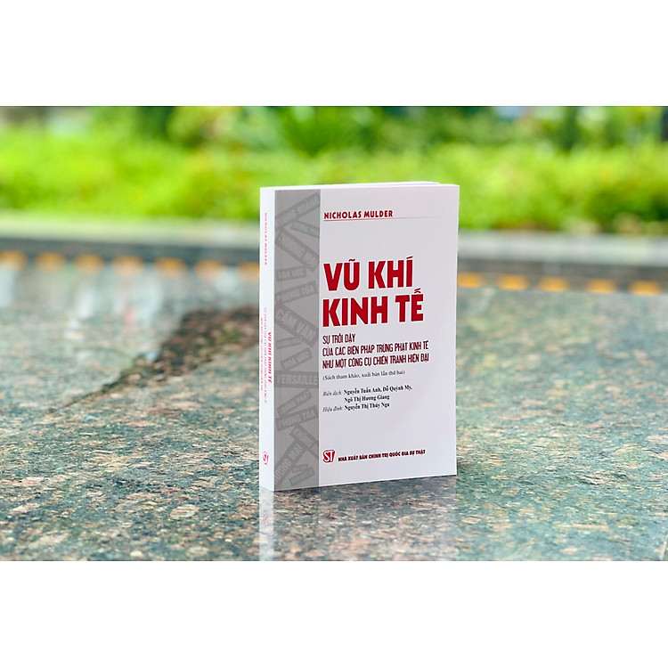 VŨ KHÍ KINH TẾ - SỰ TRỖI DẬY CỦA CÁC BIỆN PHÁP TRỪNG PHẠT KINH TẾ NHƯ MỘT CÔNG CỤ CHIẾN TRANH HIỆN ĐẠI