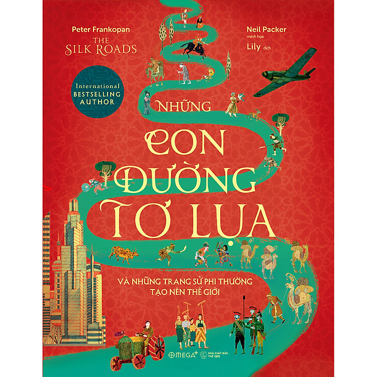 Những Con Đường Tơ Lụa Và Những Trang Sử Phi Thường Tạo Nên Thế Giới