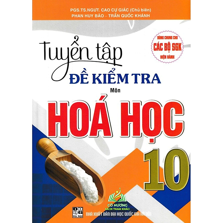 Tuyển Tập Đề Kiểm Tra Môn Hóa Học 10+11+12 (Dùng Chung Cho Các Bộ SGK Hiện Hành)