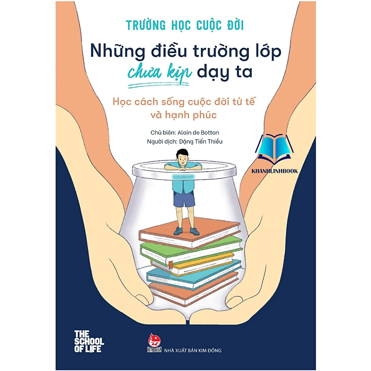 Sách - Trường Học Cuộc Đời - Những Điều Trường Lớp Chưa Kịp Dạy Ta - Học Cách Sống Cuộc Đời Tử Tế Và Hạnh Phúc