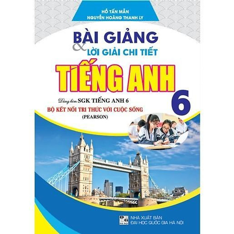 Bài Giảng Và Lời Giải Chi Tiết Tiếng Anh Lớp 6 – Dùng Kèm SGK Bộ Kết Nối Tri Thức Với Cuộc Sống