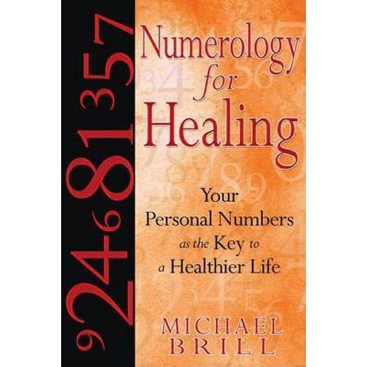 Sách - Numerology for Healing : Your Personal Numbers as the Key to a Healthier by Michael Brill (US edition, paperback)