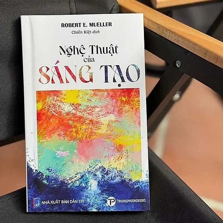 NGHỆ THUẬT CỦA SÁNG TẠO – Robert E.Mueller