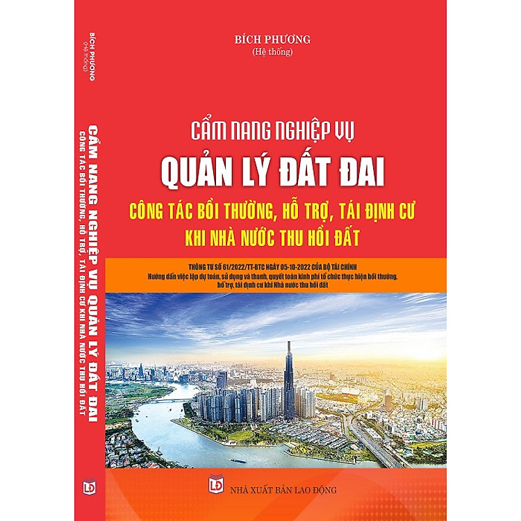 Cẩm Nang Nghiệp Vụ Quản Lý Đất Đai – Công Tác Bồi Thường, Hỗ Trợ, Tái Định Cư Khi Nhà Nước Thu Hồi Đất