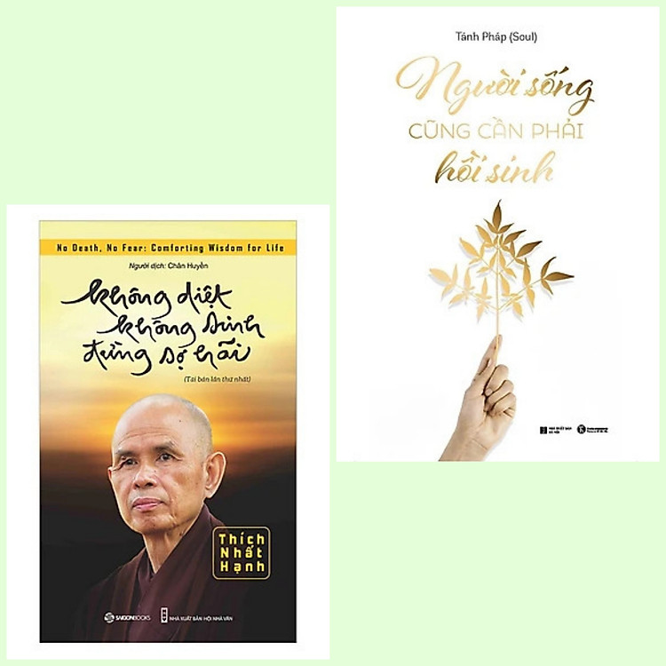 Combo 2 cuốn: Không Diệt Không Sinh Đừng Sợ Hãi + Người Sống Cũng Cần Phải Hồi Sinh (Sách Trị Liệu/Tư Duy/Kỹ Năng/Gặt Hái Thành Công)