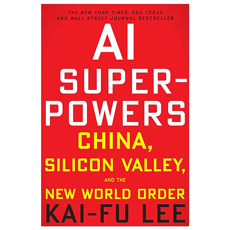 Sách Ngoại Văn - AI Superpowers - China, Silicon Valley, And The New World Order
