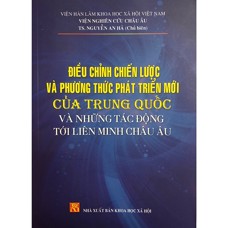 Sách - Điều chỉnh chiến lược và phương thức phát triển mới của Trung Quốc và những tác động tới Liên minh châu Âu