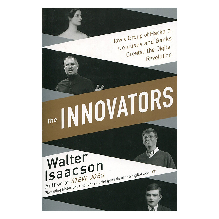 Sách Innovators: How A Group Of Inventors, Hackers, Geniuses And Geeks Created The Digital Revolution