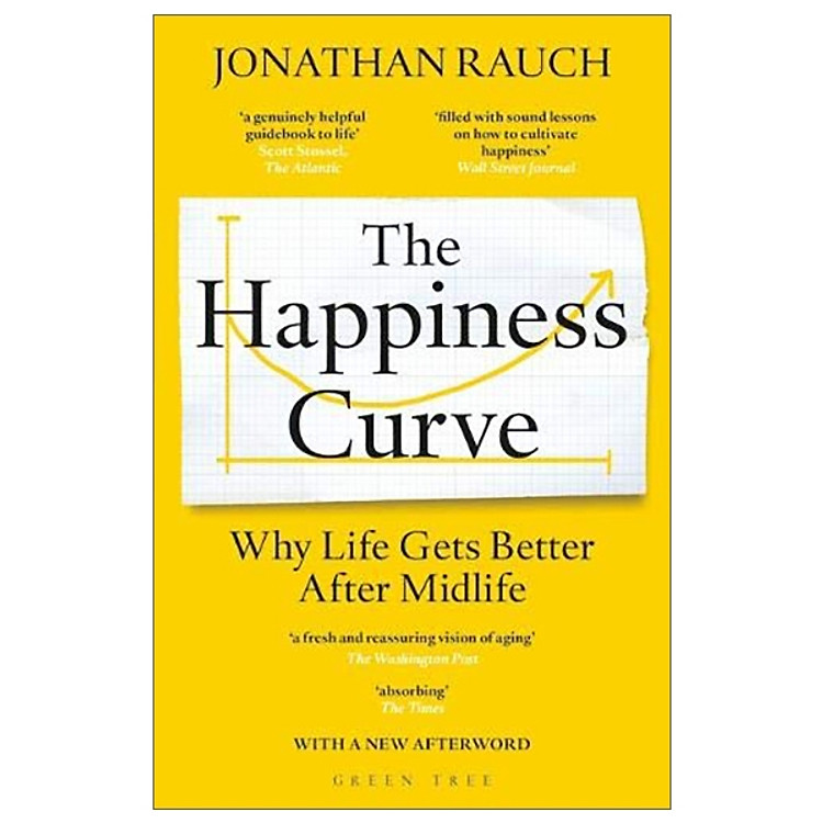 The Happiness Curve: Why Life Gets Better After Midlife