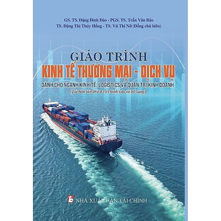 Giáo Trình Kinh Tế Thương Mại – Dịch Vụ Dành Cho Nghành Kinh Tế, Logistics Và Quản Trị Kinh Doanh