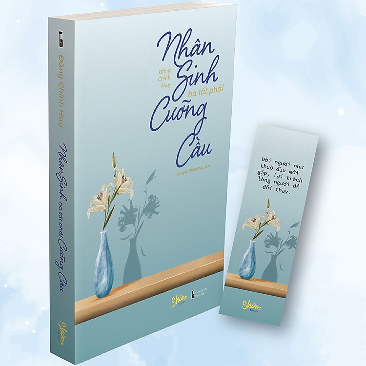 Sách Nhân Sinh Hà Tất Phải Cưỡng Cầu (Tặng Kèm 1 Bookmark)