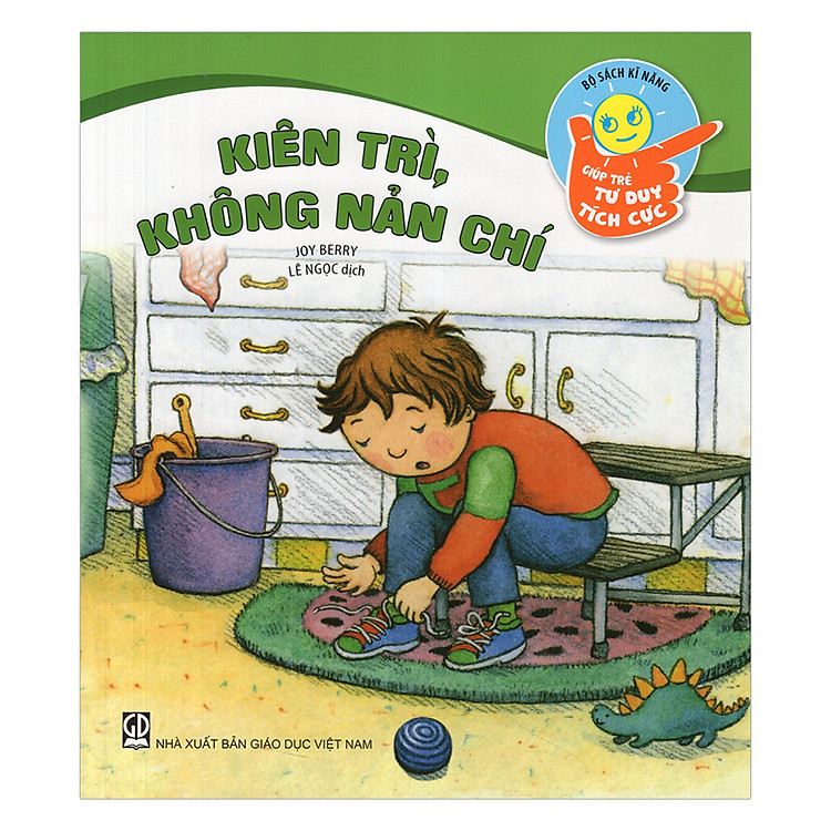 Bộ Sách Kĩ Năng Giúp Trẻ Tư Duy Tích Cực - Kiên Trì, Không Nản Chí