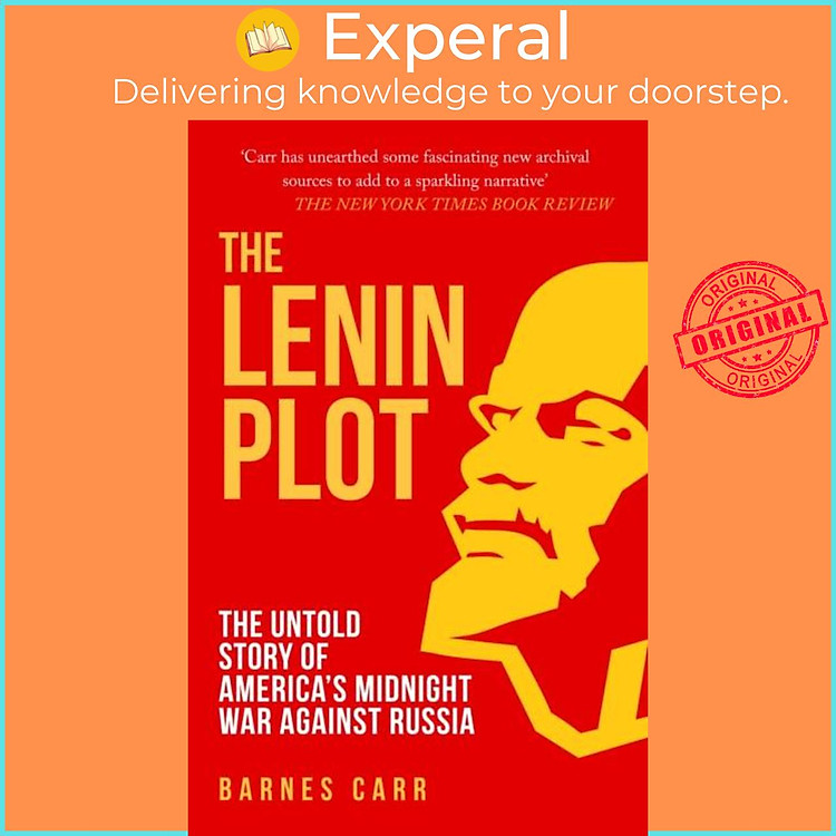 Sách - The Lenin Plot - The Untold Story of America's Midnight War Against Russia by Barnes Carr (UK edition, paperback)