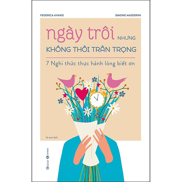 Ngày Trôi Nhưng Không Thôi Trân Trọng – 7 Nghi Thức Thực Hành Lòng Biết Ơn