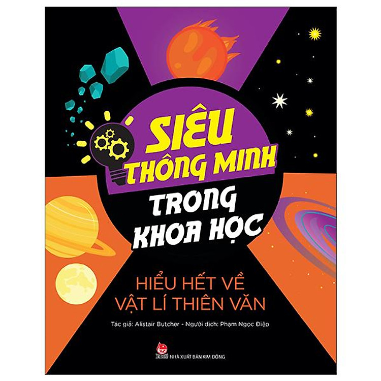 Siêu Thông Minh Trong Khoa Học – Hiểu Hết Về Vật Lí Thiên Văn