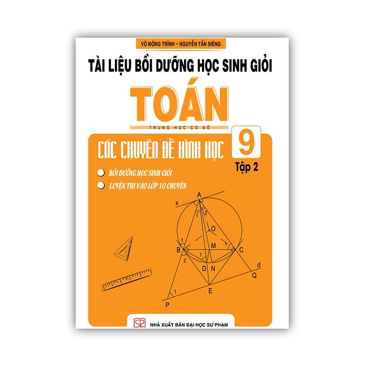 Tài Liệu Bồi Dưỡng Học Sinh Giỏi Toán THCS Các Chuyên Đề Hình Học 9 (Tập 2)