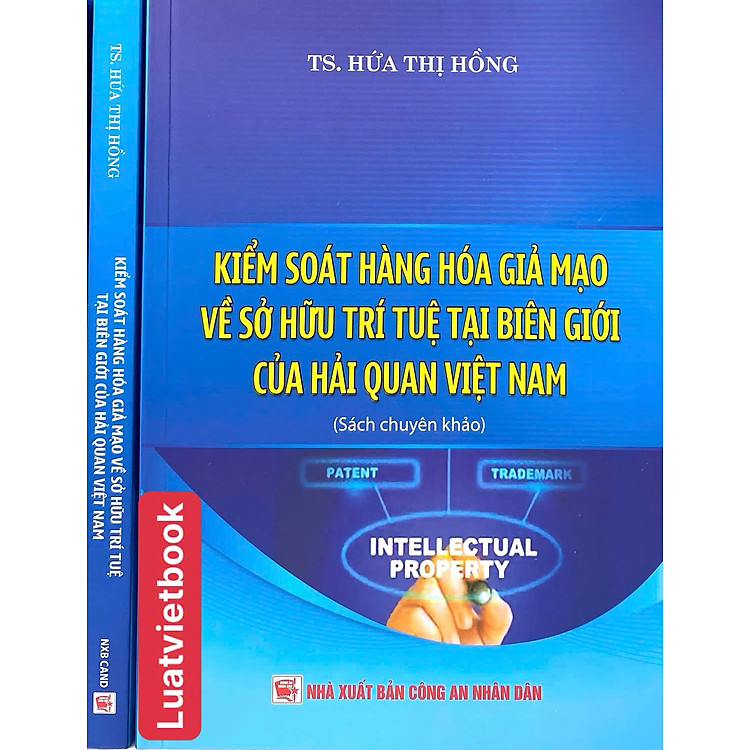 Kiểm Soát Hàng Hoá Giả Mạo Về Sở Hữu Trí Tuệ Tại Biên Giới Của Hải Quan Việt Nam