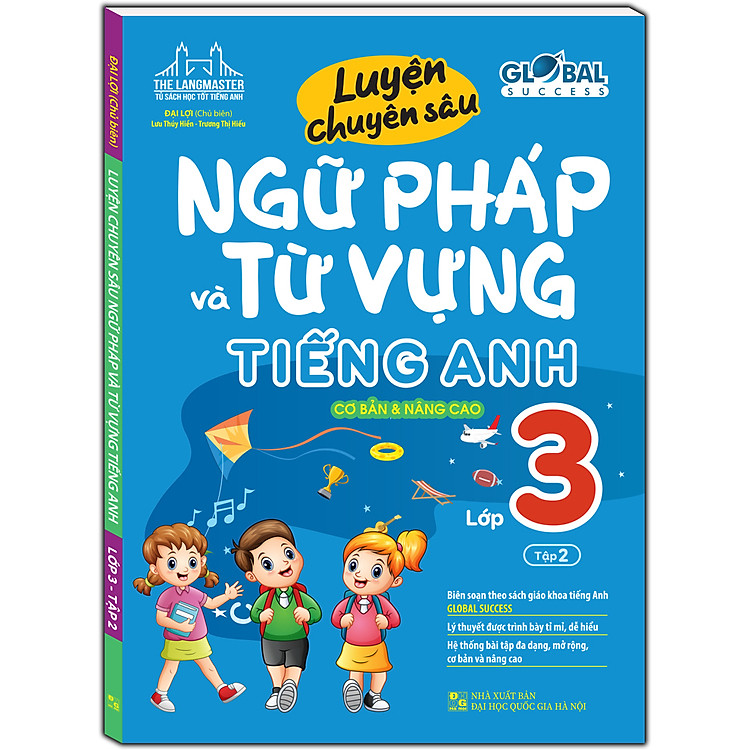 GLOBAL SUCCESS Luyện Chuyên Sâu Ngữ Pháp Và Từ Vựng Tiếng Anh Lớp 3 (Tập 2)
