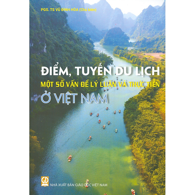 Điểm, tuyến du lịch một số vấn đề lý luận và thực tiễn ở Việt Nam