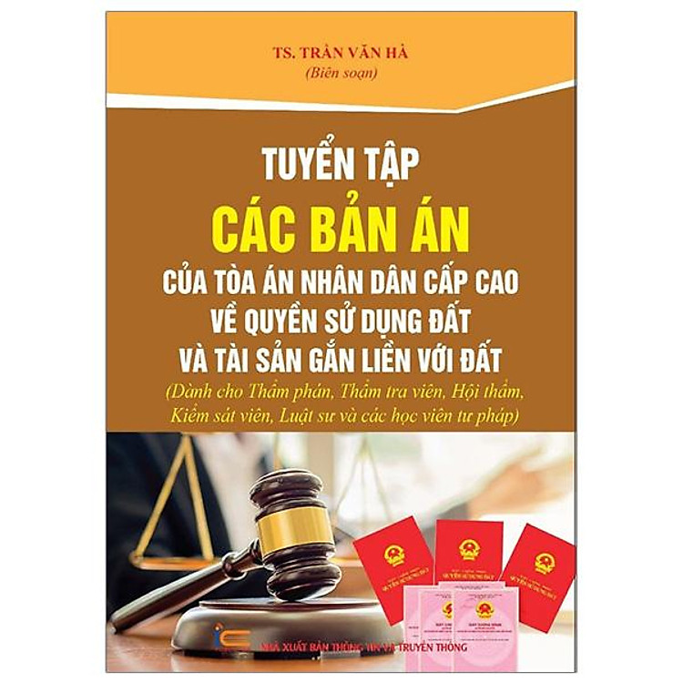 Tuyển Tập Các Bản Án Của Tòa Án Nhân Dân Cấp Cao Về Quyền Sử Dụng Đất Và Tài Sản Gắn Liền Với Đất - Ảnh 2