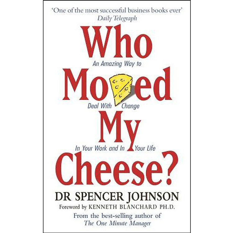 Sách Who Moved My Cheese? - Ai Lấy Miếng Pho Mát Của Tôi