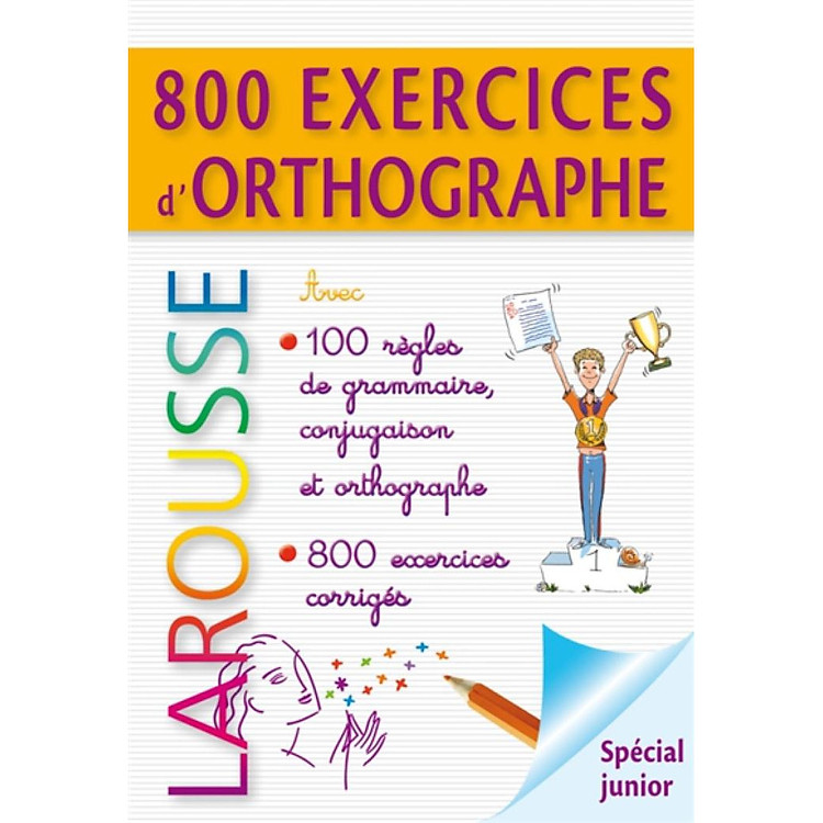 Sách học tiếng Pháp: 800 bài tập luyện Chính tả - Ngữ pháp - Chia động từ