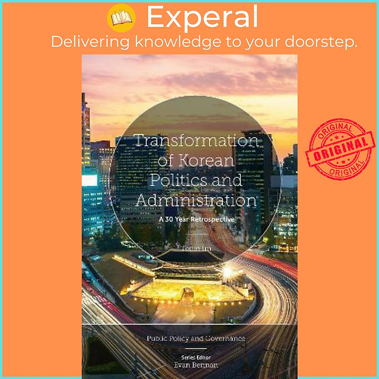 Sách - Transformation of Korean Politics and Administration : A 30 Year Retrospectiv by Tobin Im (UK edition, hardcover)