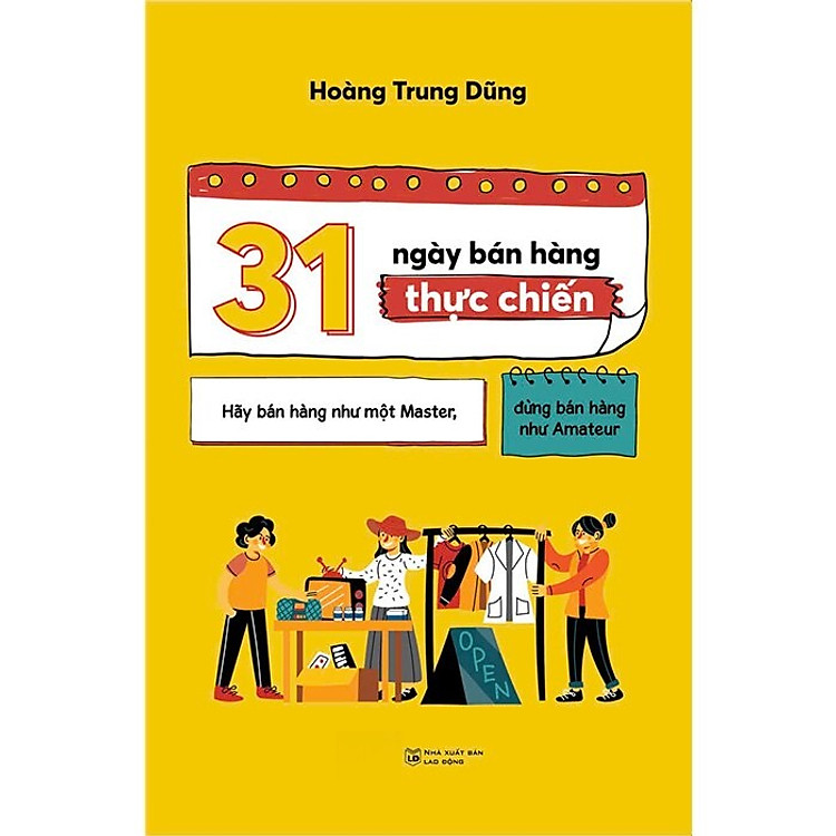 31 Ngày Bán Hàng Thực Chiến: Hãy Bán Hàng Như Một Master, Đừng Bán Hàng Như Amateur