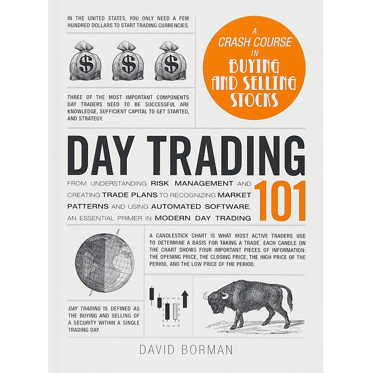 Sách Day Trading 101: From Understanding Risk Management and Creating Trade Plans to Recognizing Market Patterns and Using Automated Software, an Essential Primer in Modern Day Trading (Adams 101)