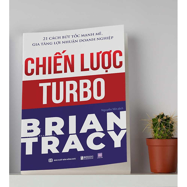 Nhân tài hay kẻ vô dụng? Không có người lính tồi dưới trướng một vị tướng tài ba và Chiến lược Turbo - 21 cách bứt tốc mạnh mẽ gia tăng lợi nhuận doanh nghiệp - Ảnh 2