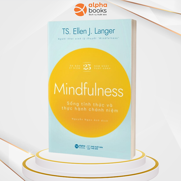 MINDFULNESS – SỐNG TỈNH THỨC VÀ THỰC HÀNH CHÁNH NIỆM