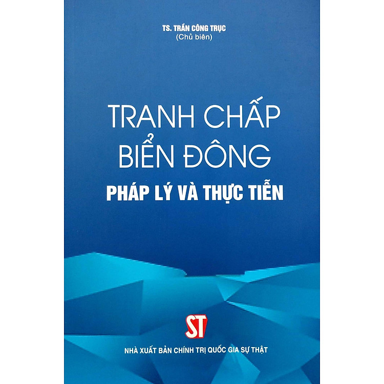 Tranh Chấp Biển Đông – Pháp Lý Và Thực Tiễn
