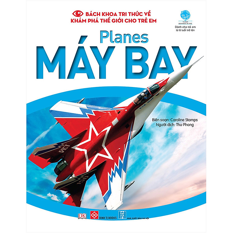 Sách Bách Khoa Tri Thức Về Khám Phá Thế Giới Cho Trẻ Em - Planes - Máy Bay
