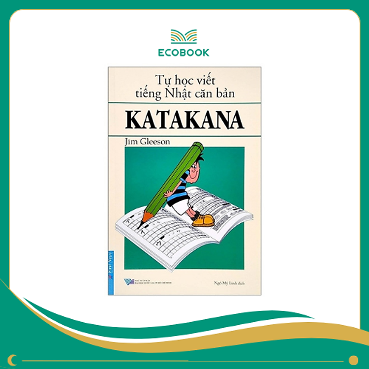 Tự Học Viết Tiếng Nhật Căn Bản – KATAKANA