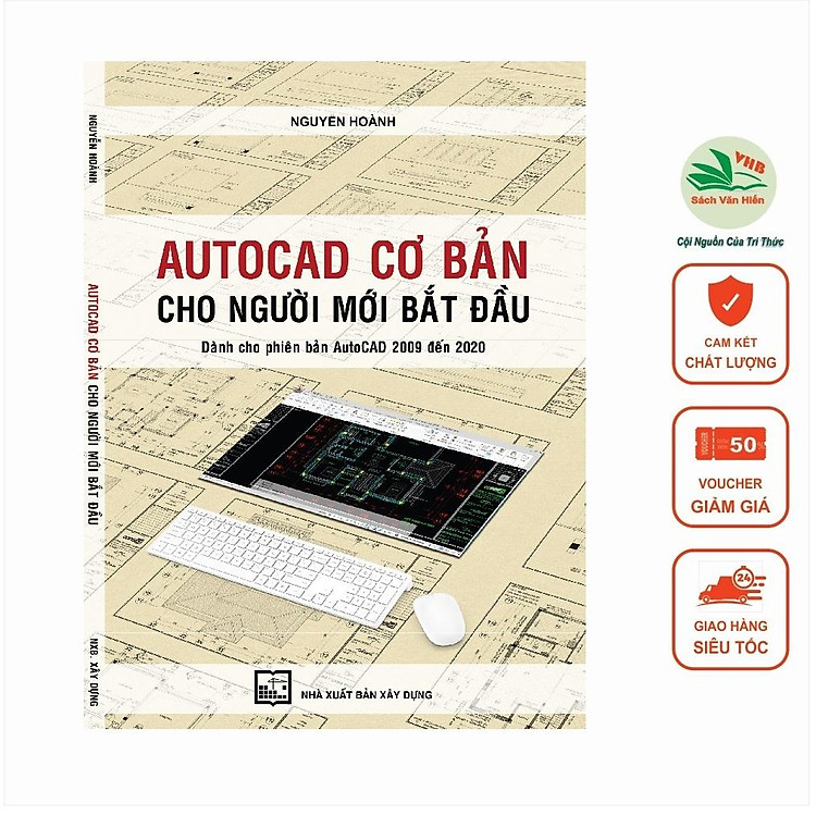 AUTOCAD Cơ Bản Cho Người Mới Bắt Đầu (Dành Cho Phiên Bản AutoCAD 2009 Đến 2020)