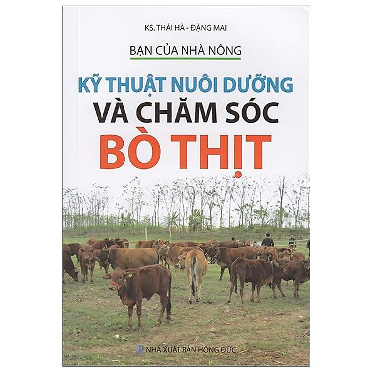 Bạn Của Nhà Nông – Kỹ Thuật Nuôi Dưỡng Và Chăm Sóc Bò Thịt