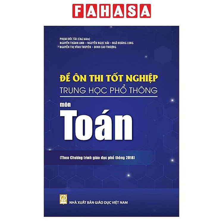 Sách - Sách - Đề Ôn Thi Tốt Nghiệp Trung Học Phổ Thông (Theo Chương Trình Giáo Dục Phổ Thông 2018)