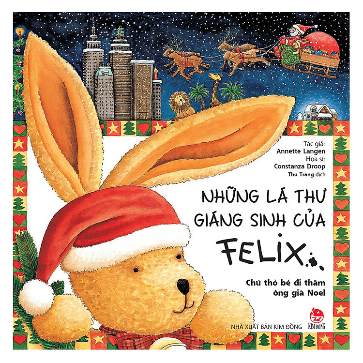 Sách Những Lá Thư Giáng Sinh Của Felix - Chú Thỏ Bé Đi Thăm Ông Già Noel (Tái Bản)