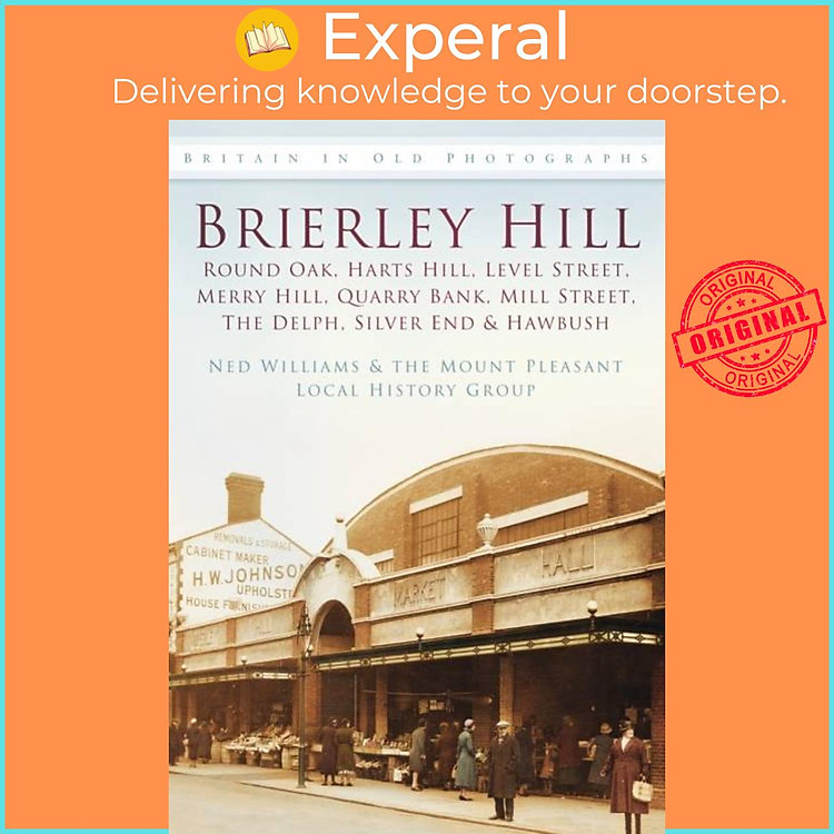 Sách - Brierley Hill - Round Oak, Harts Hill, Level St by The Mount Pleasant Local History Group (UK edition, paperback)