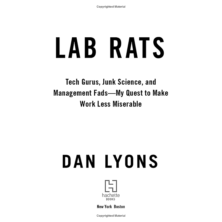 Lab Rats: Tech Gurus, Junk Science, And Management Fads - My Quest To Make Work Less Miserable - Ảnh 5