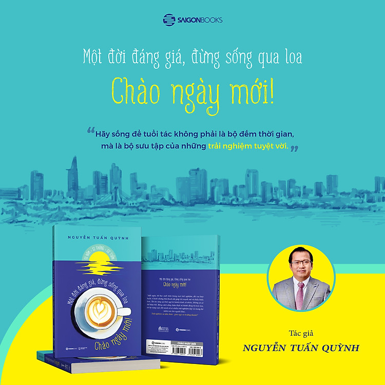 CHÀO NGÀY MỚI - Một đời đáng giá, đừng sống qua loa - Ảnh 3