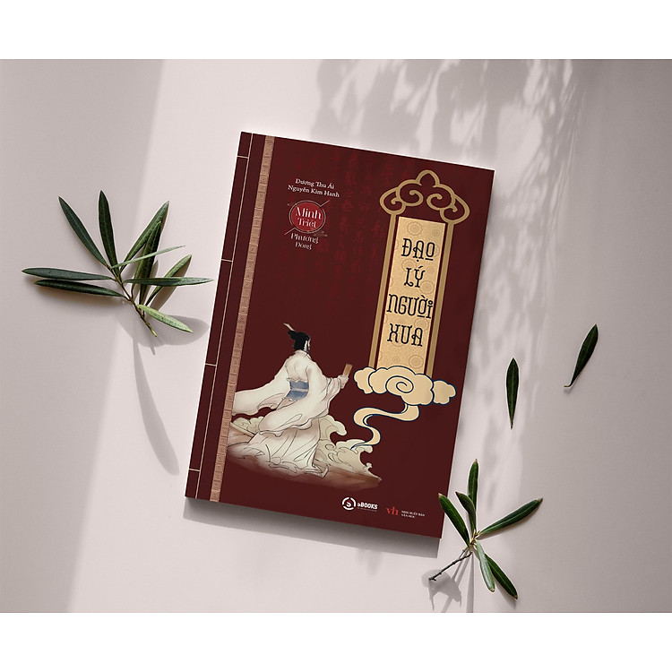 ĐẠO LÝ NGƯỜI XƯA - Minh Triết Phương Đông - Ảnh 4