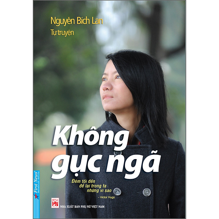 Tự Truyện Nguyễn Bích Lan – Không Gục Ngã (Tái Bản)